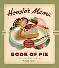 PDF The Hoosier Mama Book of Pie von Paula Haney