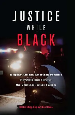 E-Book (epub) Justice While Black von Robbin Shipp, Nick Chiles