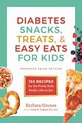 E-Book (epub) Diabetes Snacks, Treats, & Easy Eats for Kids von Barbara Grunes, Linda R. Yoakam