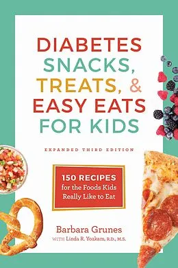 E-Book (epub) Diabetes Snacks, Treats, & Easy Eats for Kids von Barbara Grunes, Linda R. Yoakam