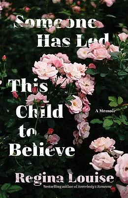 E-Book (epub) Someone Has Led This Child to Believe von Regina Louise