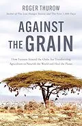 E-Book (epub) Against the Grain von Roger Thurow