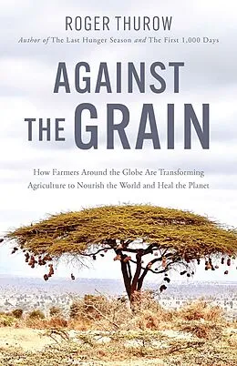 E-Book (epub) Against the Grain von Roger Thurow