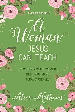 ePUB Woman Jesus Can Teach von Alice Mathews