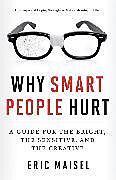 Couverture cartonnée Why Smart People Hurt de Eric Maisel