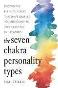 Couverture cartonnée The Seven Chakra Personality Types de Shai Tubali