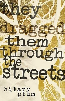 E-Book (epub) They Dragged Them through the Streets von Hilary Plum