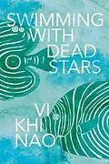 E-Book (epub) Swimming with Dead Stars von Vi Khi Nao