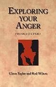 Kartonierter Einband Exploring Your Anger von Rod Wilson, Glenn Taylor