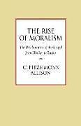 Kartonierter Einband The Rise of Moralism von C. Fitzsimons Allison
