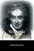 Kartonierter Einband William Wilberforce von Robin Furneaux
