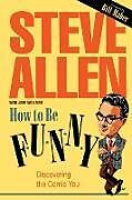 Kartonierter Einband How to Be Funny von Steve Allen