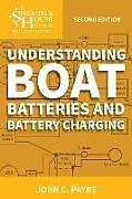 Couverture cartonnée Understanding Boat Batteries and Battery Charging de John C. Payne