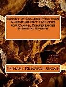 Kartonierter Einband Survey of College Practices in Renting Out Facilities for Camps, Conferences & Special Events von Primary Research Group