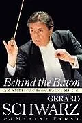 E-Book (epub) Behind the Baton von Gerard Schwarz