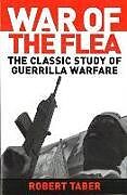 Kartonierter Einband War of the Flea: The Classic Study of Guerrilla Warfare von Robert Taber