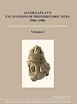 Livre Relié Jacob Kaplans Excavations of Protohistoric Sites, 1950s-1980s de Avi Gophna, Ram Eyal, Ruth Paz, Yitzhak Gopher