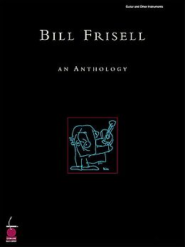 Bill Frisell Notenblätter Bill FrisellAn Anthology