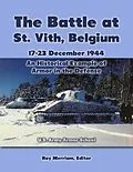 E-Book (epub) The Battle At St. Vith, Belgium, 17-23 December 1944: An Historical Example of Armor In the Defense von U. S. Army Armor School