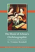 PDF The Music of Arbeau's Orchésographie von G. Yvonne Kendall