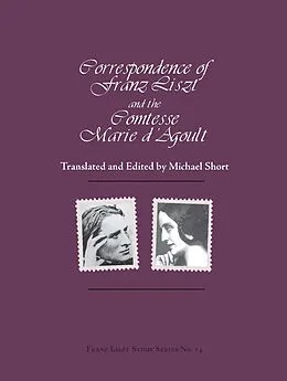 E-Book (pdf) Correspondence of Franz Liszt and the Comtesse Marie D'Agoult von Michael Short