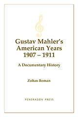 eBook (pdf) Gustav Mahler's American Years 1907-1911 de Zoltan Roman