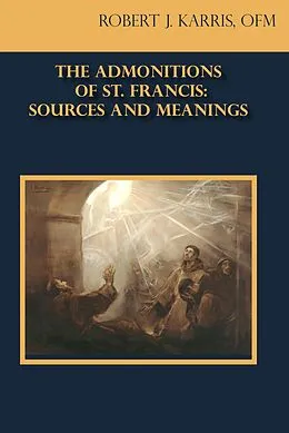 E-Book (epub) Admonitions of St. Francis von Ofm Robert J. Karris