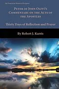E-Book (pdf) Peter of John Olivi's Commentary on the Acts of the Apostles von Robert J. Karris