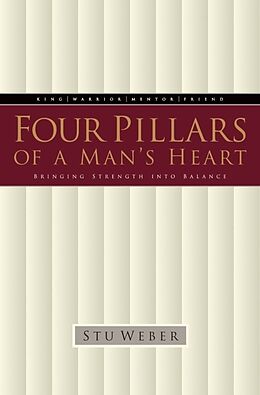 Couverture cartonnée Four Pillars of a Man's Heart de Stu Weber