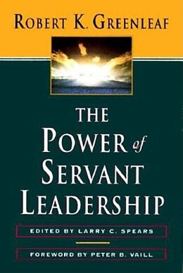 Couverture cartonnée The Power of Servant-Leadership de Robert K. Greenleaf