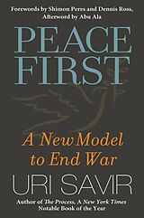 Broché Peace First: A New Model to End War de Uri Savir