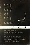 Kartonierter Einband The Cry of the Soul von Dan Allender, Tremper Longman