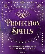 Fester Einband Protection Spells: Volume 1 von Aurora Kane