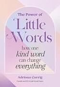 Livre Relié The Power of Little Words de Adriana Carrig