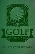 Couverture cartonnée The Golf Scorecard de Editors of Rock Point