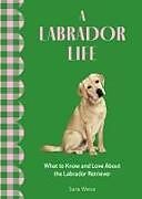 Livre Relié A Labrador Life de Sara Weiss