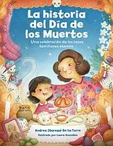 Kartonierter Einband La historia del Día de los Muertos / The Dia de Los Muertos Story von Andrea Jáuregui De La Torre