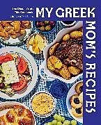 Fester Einband My Greek Mom's Recipes von Gus Constantellis