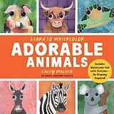 Kartonierter Einband Learn to Watercolor Adorable Animals von Lacey Walker