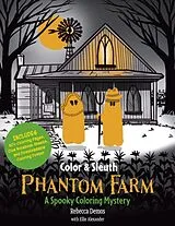 Kartonierter Einband Color & Sleuth: Phantom Farm von Rebecca Demos, Alexander Ellie