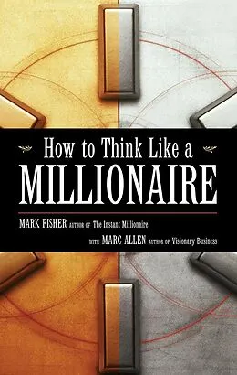 E-Book (epub) How to Think Like a Millionaire von Marc Fisher, Marc Allen