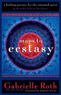 E-Book (epub) Maps to Ecstasy von Gabrielle Roth