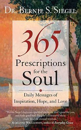 E-Book (epub) 365 Prescriptions for the Soul von Bernie S. Siegel