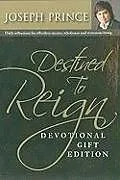 Leder-Einband Destined to Reign Devotional, Gift Edition: Daily Reflections for Effortless Success, Wholeness and Victorious Living von Joseph Prince