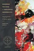 E-Book (epub) Rendering the Word in Theological Hermeneutics von Mark Alan Bowald
