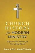 E-Book (epub) Church History for Modern Ministry von Dayton Hartman