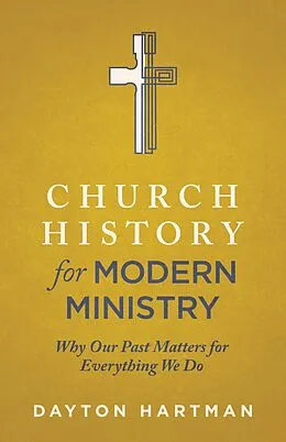 E-Book (epub) Church History for Modern Ministry von Dayton Hartman