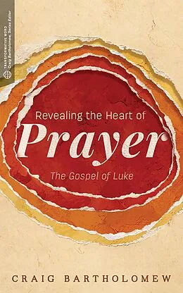 E-Book (epub) Revealing the Heart of Prayer von Craig G. Bartholomew