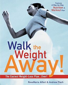 Kartonierter Einband Walk the Weight Away! von Andrew Flach, Rosemarie Alfieri, Peter Field Peck
