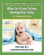 Kartonierter Einband What to Know Before Having Your Baby von Peter Jung